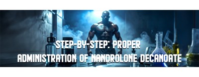 Step-by-Step: Proper Administration of Nandrolone Decanoate